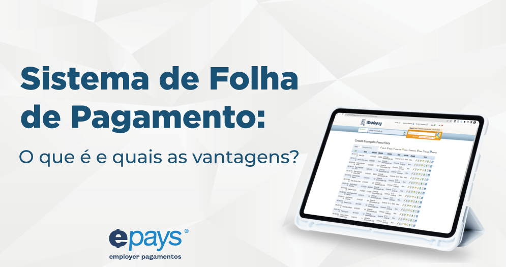 Como o sistema de folha de pagamento funciona? Por que as empresas usam um sistema de folha de pagamento? Como um sistema de folha de pagamento ajuda as empresas? Como um sistema de folha de pagamento ajuda os trabalhadores? Como um sistema de folha de pagamento ajuda nos impostos? Conheça o Sistema de Folha de Pagamento Epays!