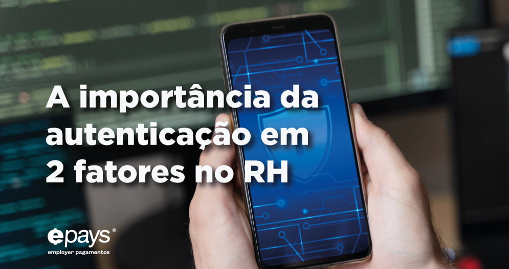 O que é a autenticação em 2 fatores? Como implementar a autenticação em 2 fatores? Lei Geral de Proteção de Dados Benefícios da Autenticação em 2F Autenticação em 2F no Epays Conclusão