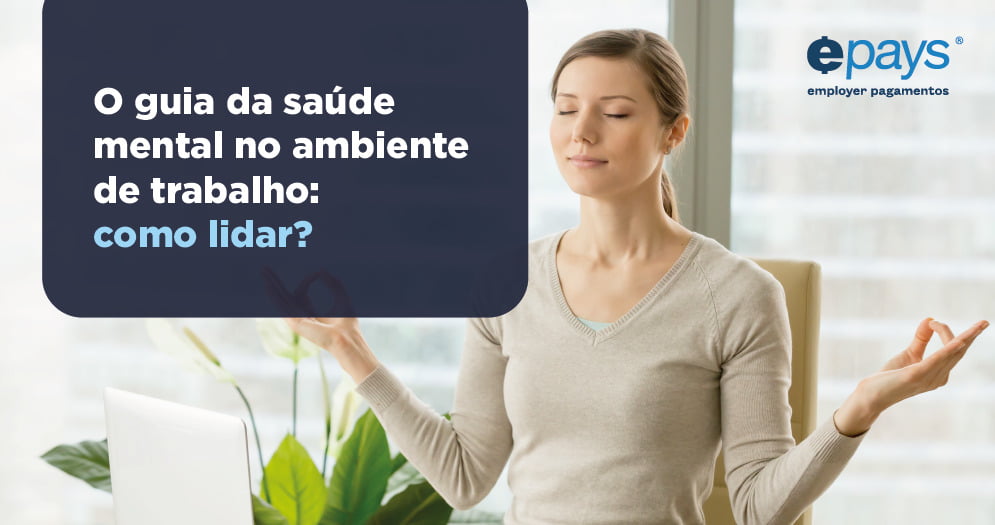 O guia da saúde mental no ambiente de trabalho